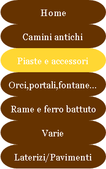 Antichit Bianchi Roberto,il camino antico in pietra e marmo,Le Ville di Monterchi (Arezzo), CAMINI ANTICHI, MATERIALI DA RECUPERO,alari antichi,pavimenti antichi in cotto,tegole e coppi antichi, ferro battuto,rame antico,portali antichi in pietra e marmo,orci antichi in cotto dell'Impruneta,fontane, statue e colonne antiche in pietra antica e marmo antico,materiali di recupero,coppi antichi,cancelli in ferro battuto,cassaforte antica,caminetti antichi,accessori per il camino,presso la Madonna del Parto.