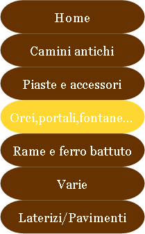 Antichit Bianchi Roberto,il camino antico in pietra e marmo,Le Ville di Monterchi (Arezzo), CAMINI ANTICHI, MATERIALI DA RECUPERO,alari antichi,pavimenti antichi in cotto,tegole e coppi antichi, ferro battuto,rame antico,portali antichi in pietra e marmo,orci antichi in cotto dell'Impruneta,fontane, statue e colonne antiche in pietra antica e marmo antico,materiali di recupero,coppi antichi,cancelli in ferro battuto,cassaforte antica,caminetti antichi,accessori per il camino,presso la Madonna del Parto.