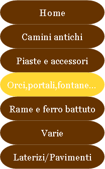 Antichit Bianchi Roberto,il camino antico in pietra e marmo,Le Ville di Monterchi (Arezzo), CAMINI ANTICHI, MATERIALI DA RECUPERO,alari antichi,pavimenti antichi in cotto,tegole e coppi antichi, ferro battuto,rame antico,portali antichi in pietra e marmo,orci antichi in cotto dell'Impruneta,fontane, statue e colonne antiche in pietra antica e marmo antico,materiali di recupero,coppi antichi,cancelli in ferro battuto,cassaforte antica,caminetti antichi,accessori per il camino,presso la Madonna del Parto.